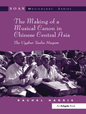 cover image of The Making of a Musical Canon in Chinese Central Asia